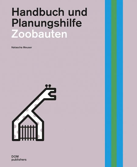 Handbuch und Planungshilfe Zoobauten 