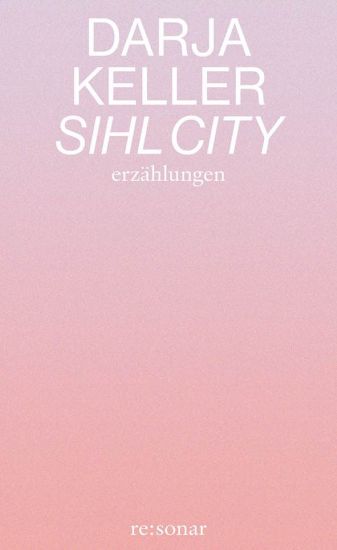 Sihl City. Erzählungen