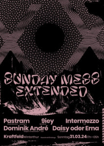 Sunday Mess Extended, 9iey, Daisy oder Erna, Dominik André, Intermezzo, Pastram
